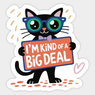 I'm Kind of a big deal Sticker